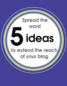 extend the reach of your blog